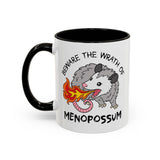 Beware the Wrath of Menopossum Mug