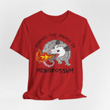 Beware the Wrath of Menopossum T-Shirt