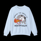 Beware the Wrath of Menopossum Sweatshirt