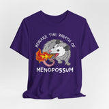 Beware the Wrath of Menopossum T-Shirt
