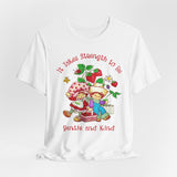 It Takes Strength to Be Gentle and Kind Smiths T-Shirt