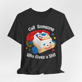Call Someone Who Gives a Shit Funny Retro T-Shirt
