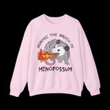 Beware the Wrath of Menopossum Sweatshirt