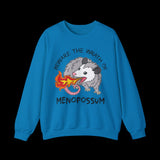 Beware the Wrath of Menopossum Sweatshirt