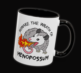 Beware the Wrath of Menopossum Mug