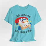 Call Someone Who Gives a Shit Funny Retro T-Shirt