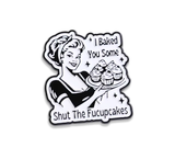 I Baked You Some Shut the Fucupcakes Lapel Pin