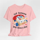 Call Someone Who Gives a Shit Funny Retro T-Shirt