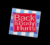 Back and Body Hurts Lapel Pin