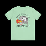 Beware the Wrath of Menopossum T-Shirt
