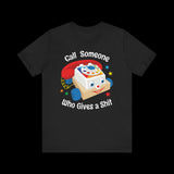 Call Someone Who Gives a Shit Funny Retro T-Shirt