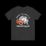 Beware the Wrath of Menopossum T-Shirt