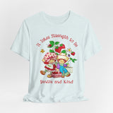 It Takes Strength to Be Gentle and Kind Smiths T-Shirt