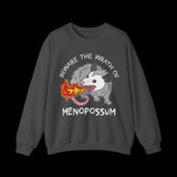 Beware the Wrath of Menopossum Sweatshirt