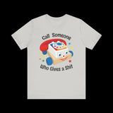 Call Someone Who Gives a Shit Funny Retro T-Shirt