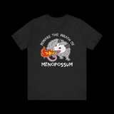 Beware the Wrath of Menopossum T-Shirt