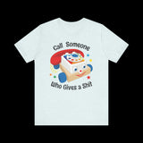 Call Someone Who Gives a Shit Funny Retro T-Shirt