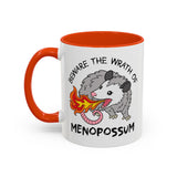 Beware the Wrath of Menopossum Mug