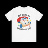 Call Someone Who Gives a Shit Funny Retro T-Shirt