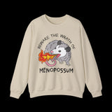 Beware the Wrath of Menopossum Sweatshirt