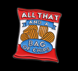 All That and a Bag of Chips Lapel Pin